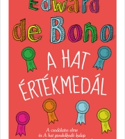 Edward de Bono: A hat értékmedál - Változtassunk a gondolkodásunkon!